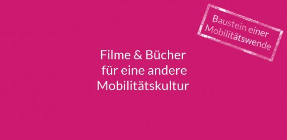 Mobilitätswende Mobilitätskultur Filme Bücher