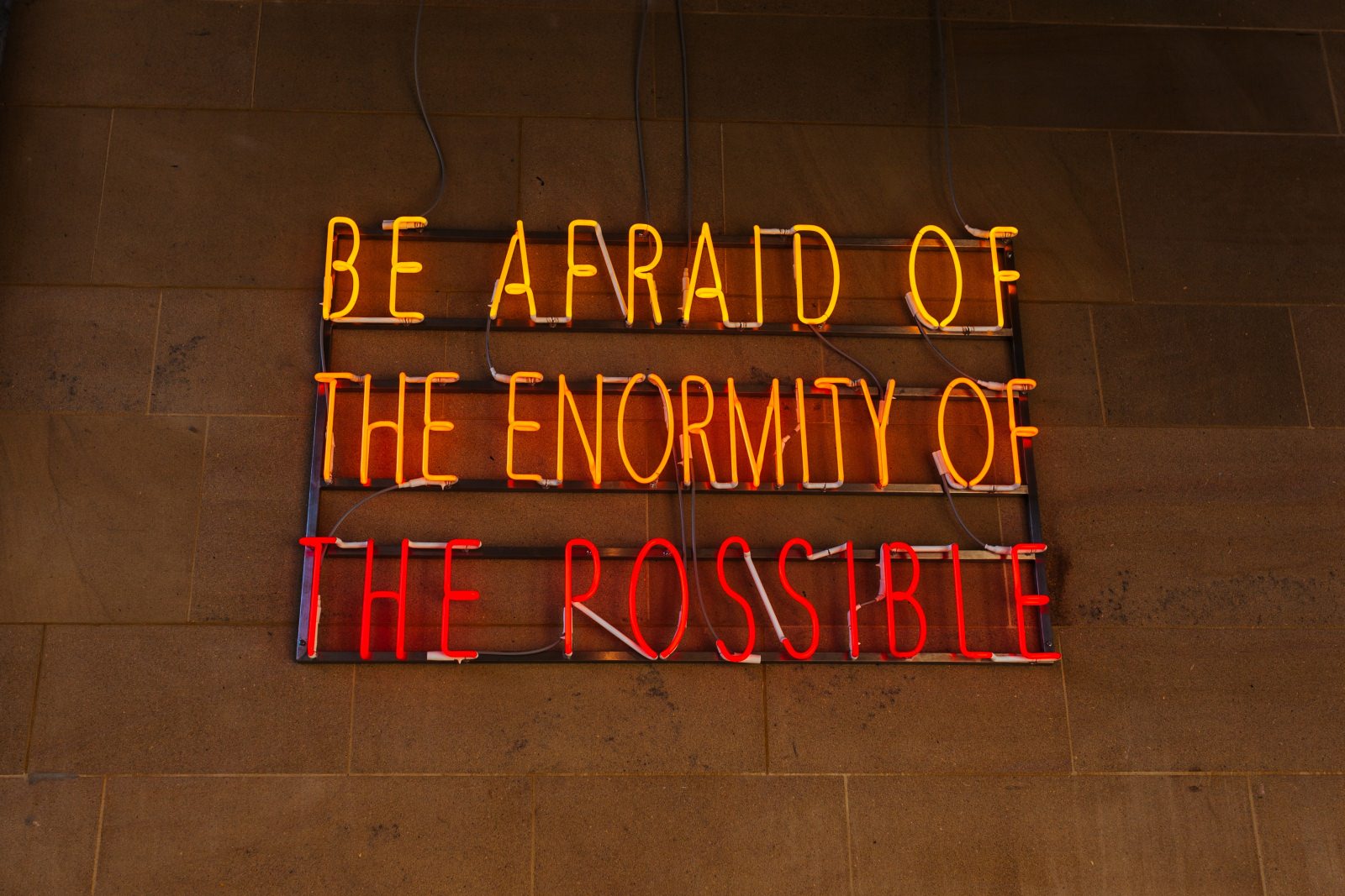 be afraid of the possible